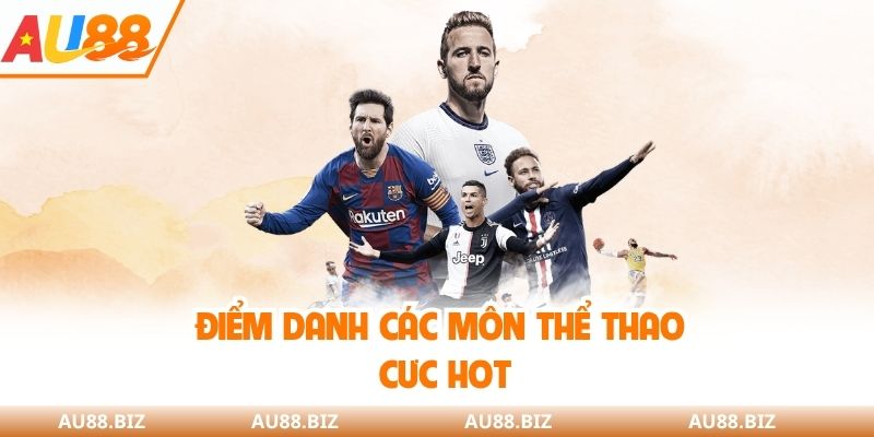 Điểm danh các môn thể thao nổi bật tại AU88